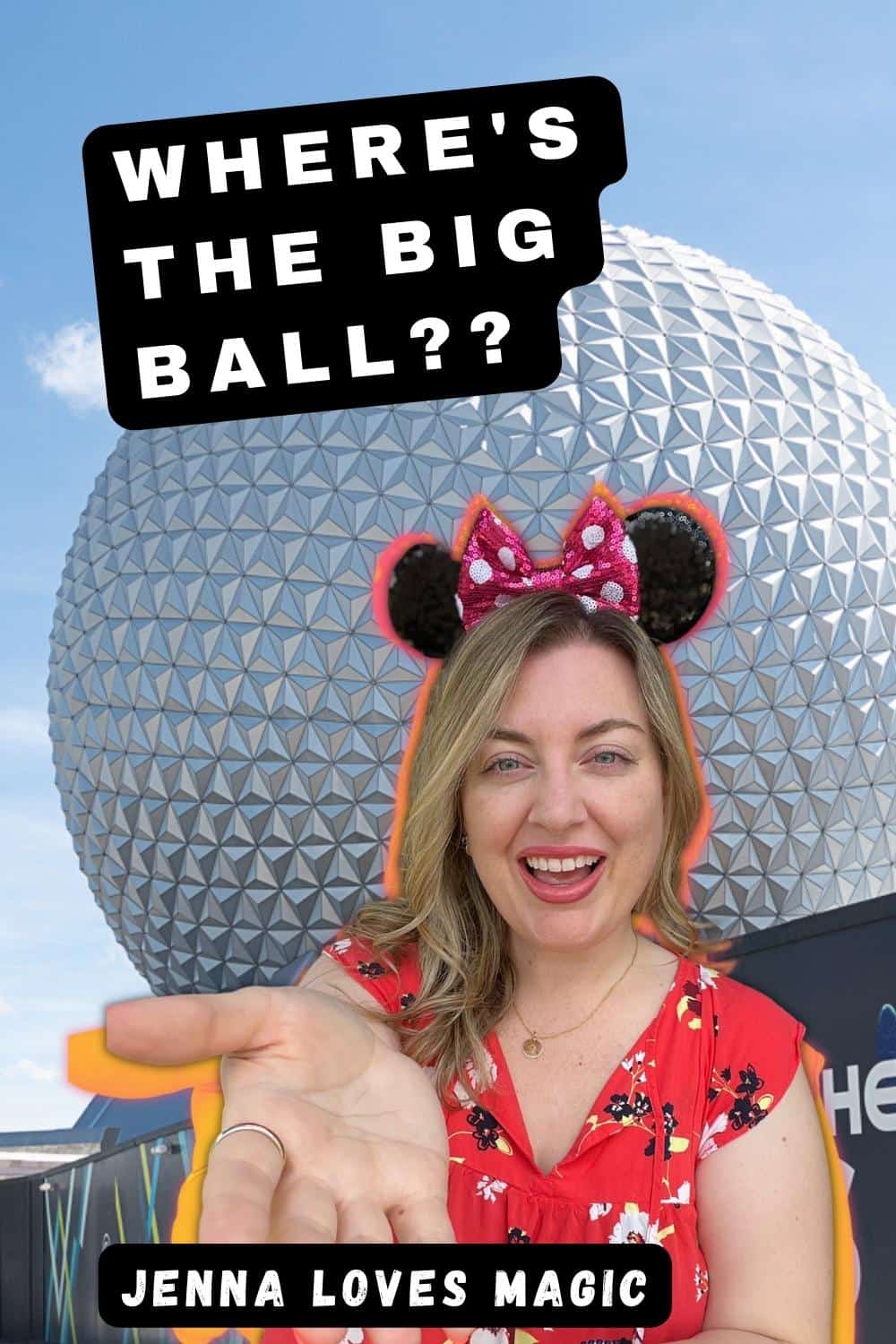 Epcot ball location at Disney World with text overlay and woman wearing mickey ears