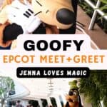 Goofy character meet and greet photos in Epcot Disney World theme park with text overlay and Jenna Loves Magic logo