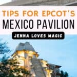 Mexico Pavilion in Epcot Disney World theme park with text overlay and Jenna Loves Magic logo