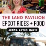 The Land Pavilion Epcot Rides And Food photos with text overlay and Jenna Loves Magic logo