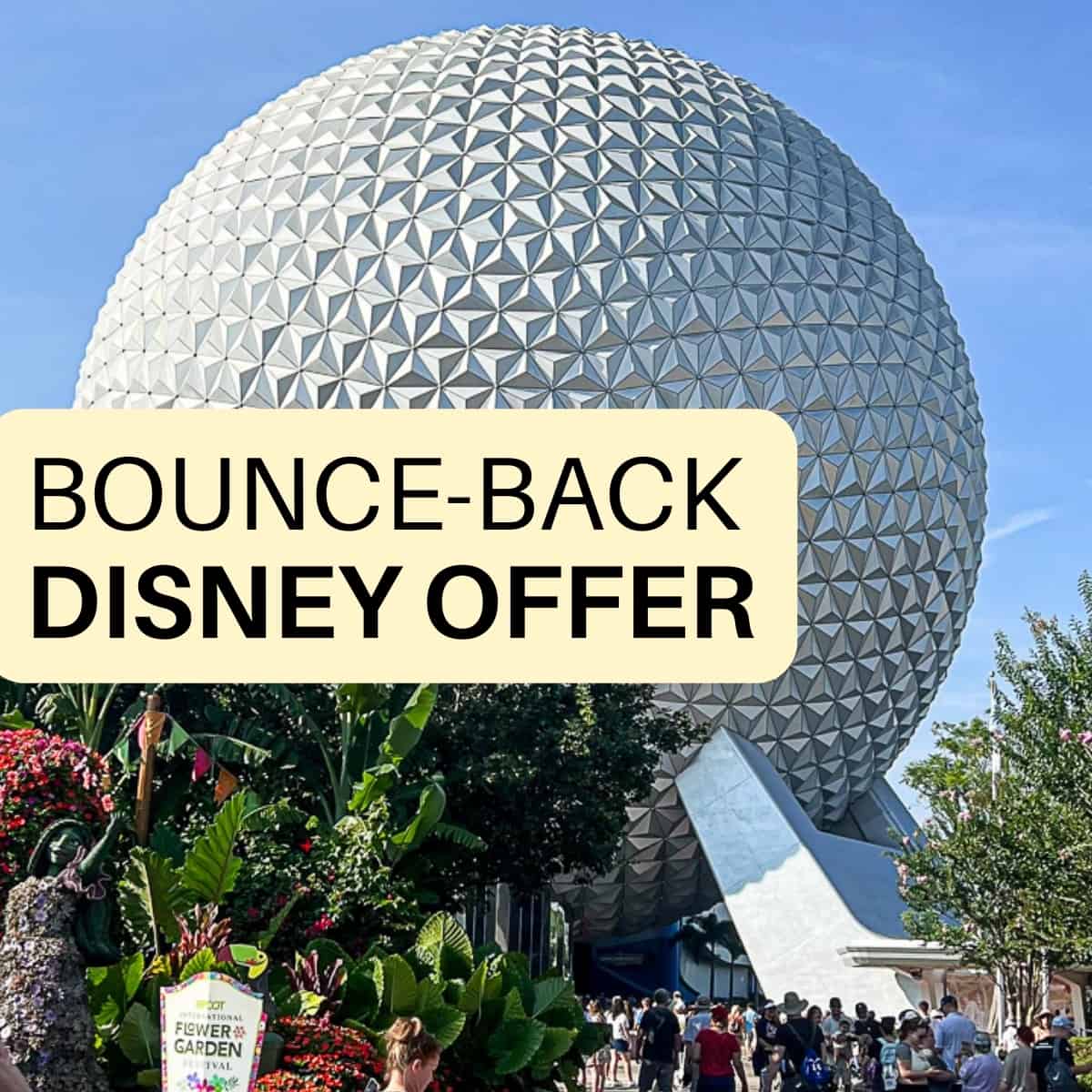 Disney Bounce Back Offer text on image of Disney World Epcot Ball
